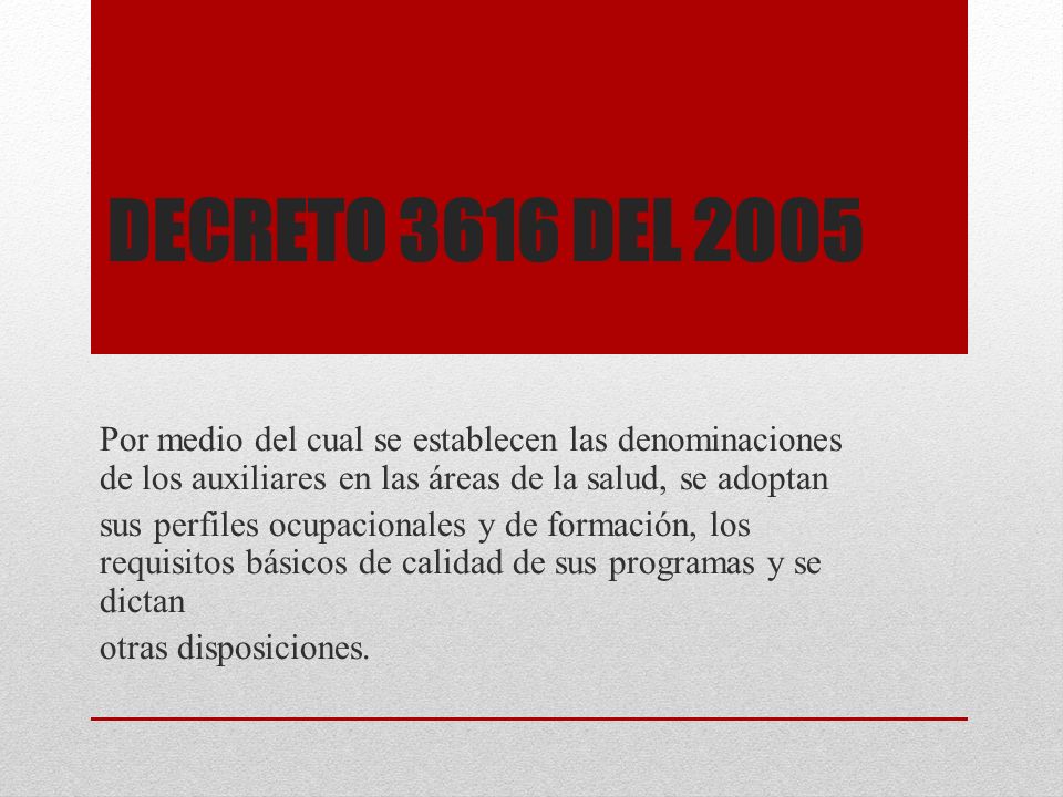 Decreto 3616 del 2005 Por medio del cual se establecen las denominaciones de los auxiliares en las áreas de la salud, se adoptan.