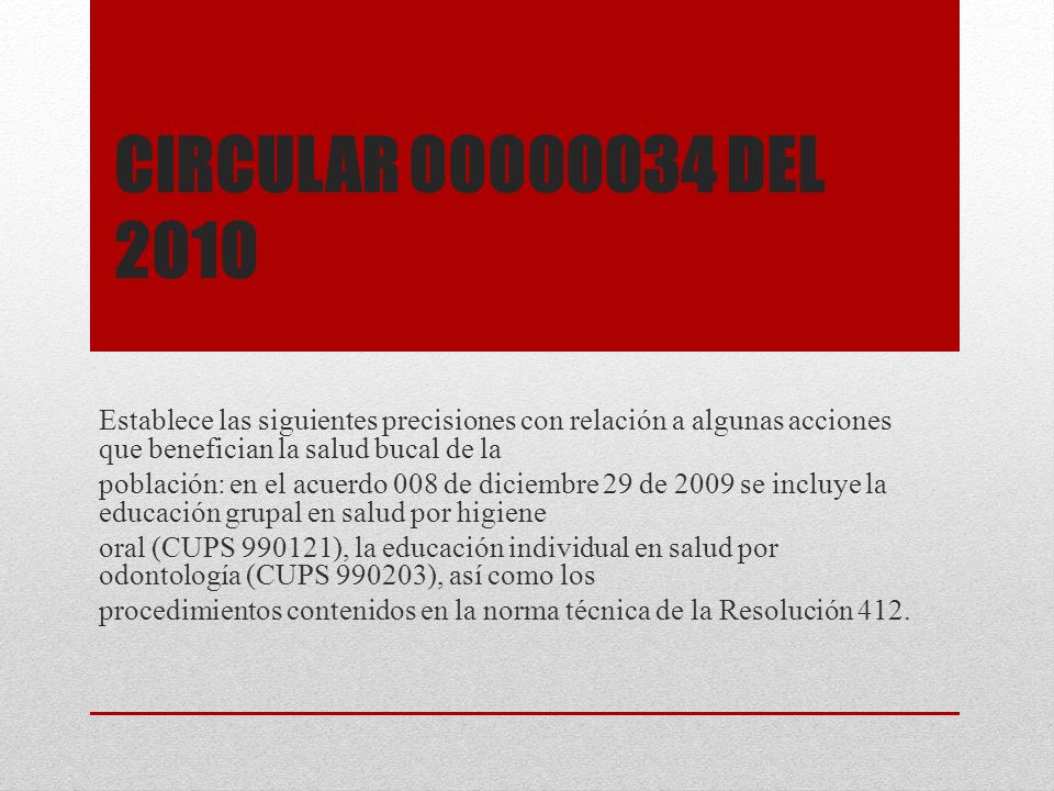 Circular del 2010 Establece las siguientes precisiones con relación a algunas acciones que benefician la salud bucal de la.