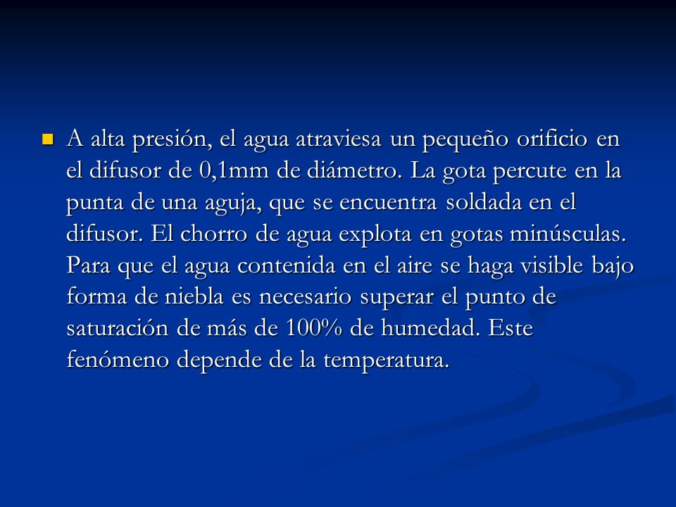 A alta presión, el agua atraviesa un pequeño orificio en el difusor de 0,1mm de diámetro.