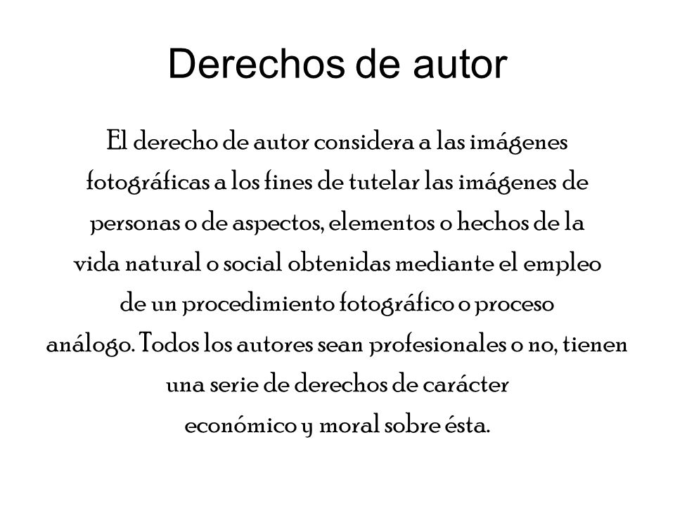 Derechos de autor El derecho de autor considera a las imágenes