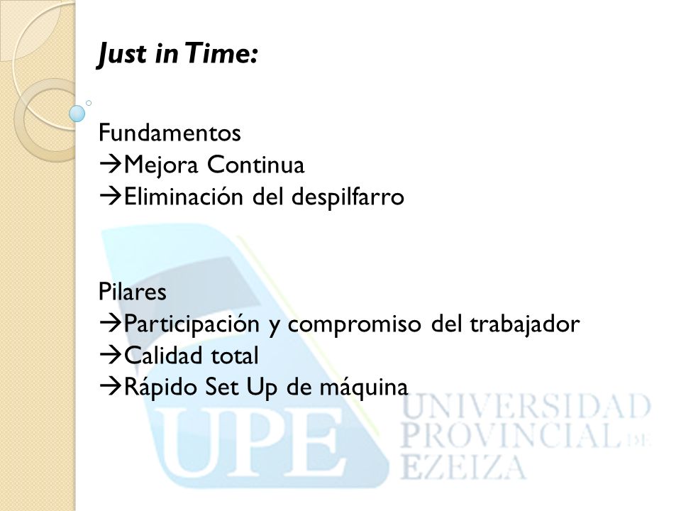 Just in Time: Fundamentos Mejora Continua Eliminación del despilfarro