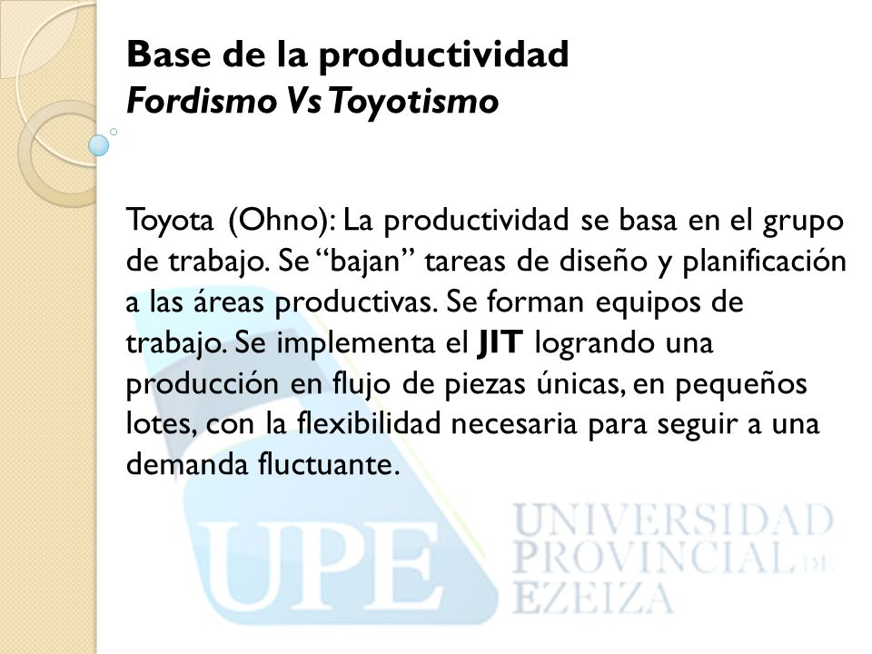 Base de la productividad Fordismo Vs Toyotismo