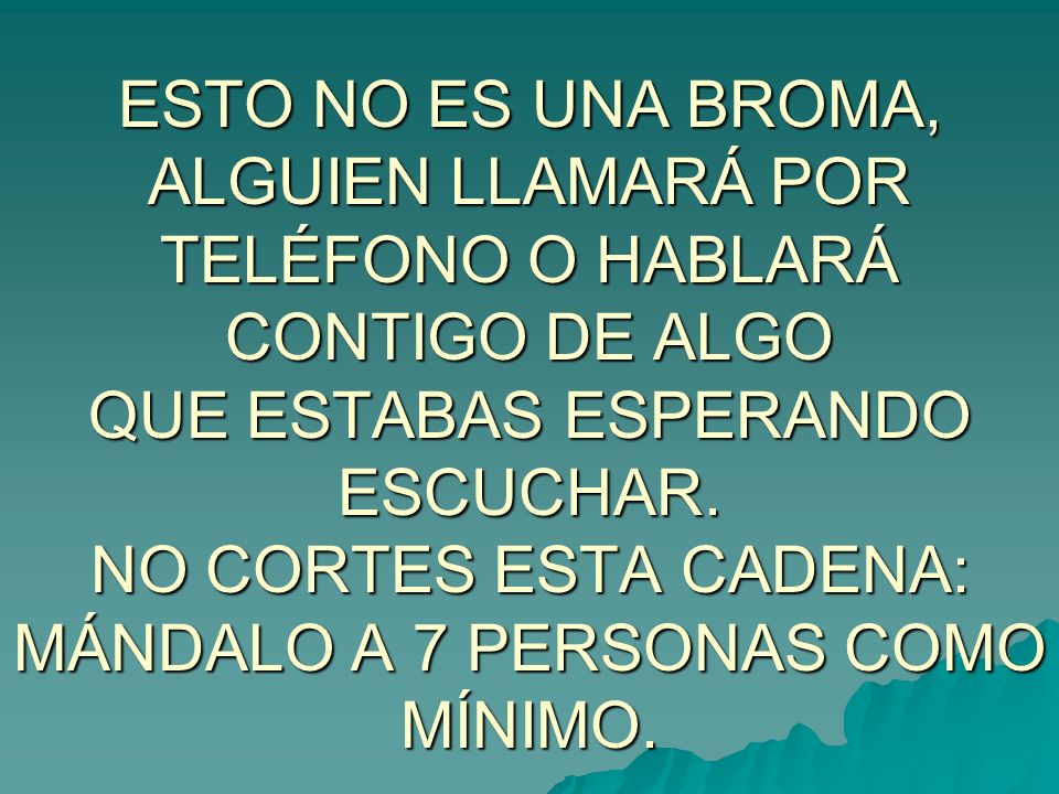 ESTO NO ES UNA BROMA, ALGUIEN LLAMARÁ POR TELÉFONO O HABLARÁ CONTIGO DE ALGO QUE ESTABAS ESPERANDO ESCUCHAR.