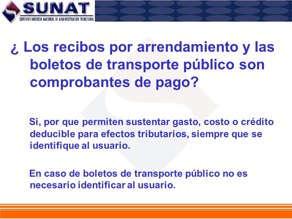 ¿ Los recibos por arrendamiento y las boletos de transporte público son comprobantes de pago