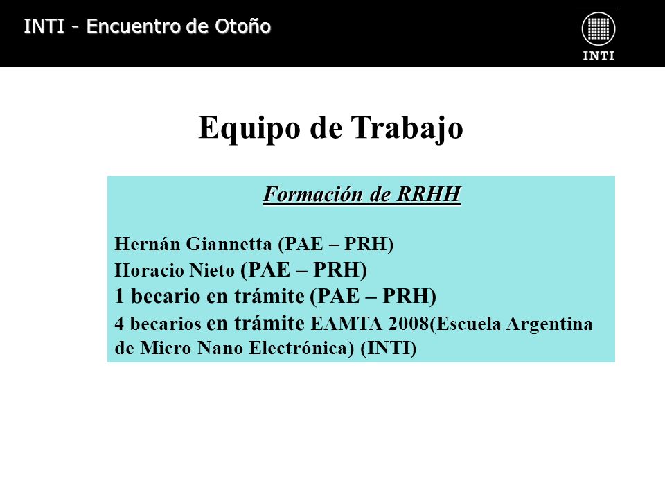 Equipo de Trabajo Formación de RRHH 1 becario en trámite (PAE – PRH)