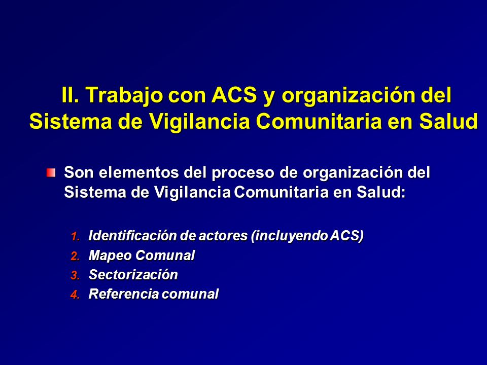 II. Trabajo con ACS y organización del Sistema de Vigilancia Comunitaria en Salud