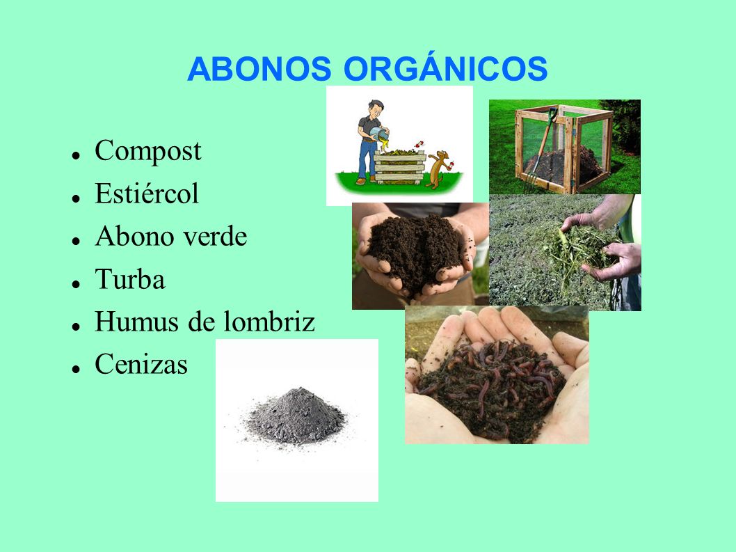 ABONOS ORGÁNICOS Compost Estiércol Abono verde Turba Humus de lombriz