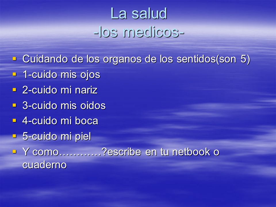 La salud -los medicos- Cuidando de los organos de los sentidos(son 5)