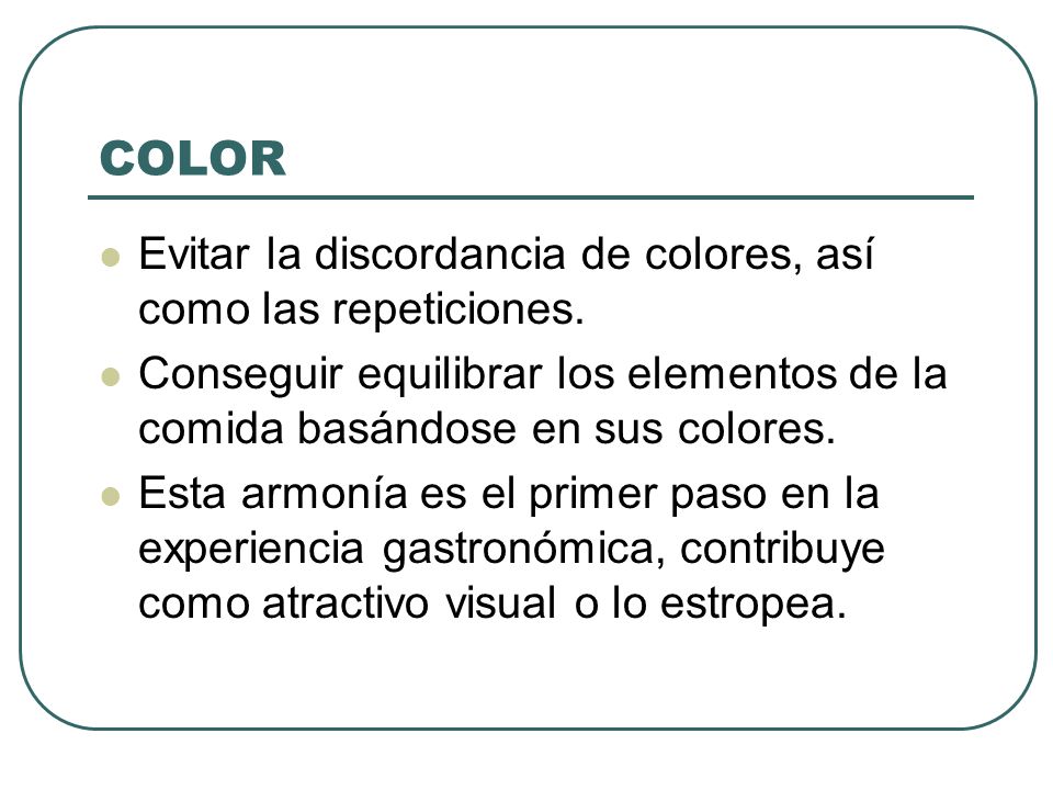 COLOR Evitar la discordancia de colores, así como las repeticiones.