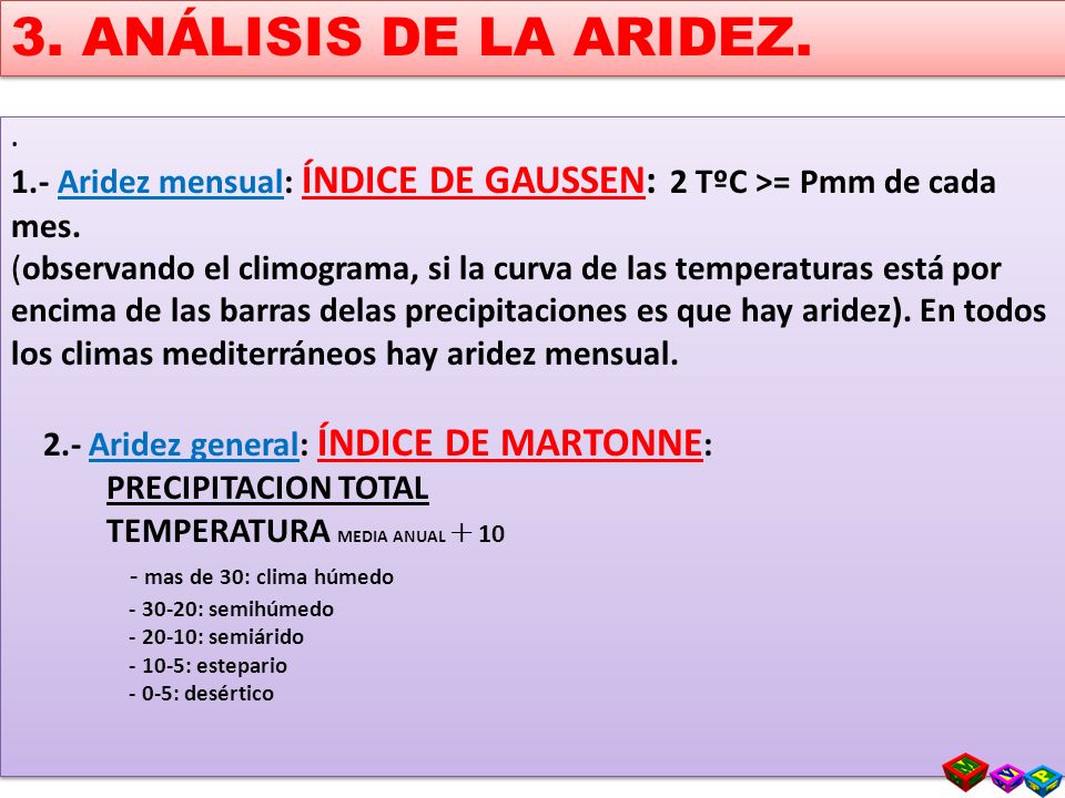 3. ANÁLISIS DE LA ARIDEZ Aridez mensual: ÍNDICE DE GAUSSEN: 2 TºC >= Pmm de cada mes.