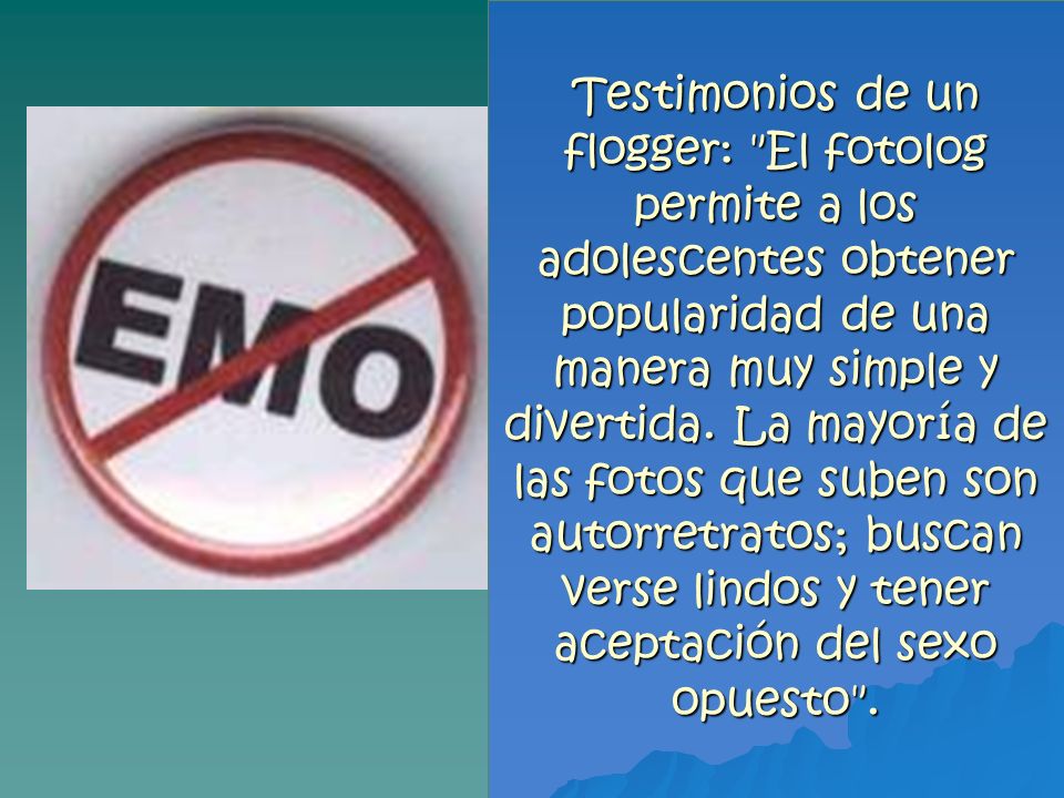 Testimonios de un flogger: El fotolog permite a los adolescentes obtener popularidad de una manera muy simple y divertida.