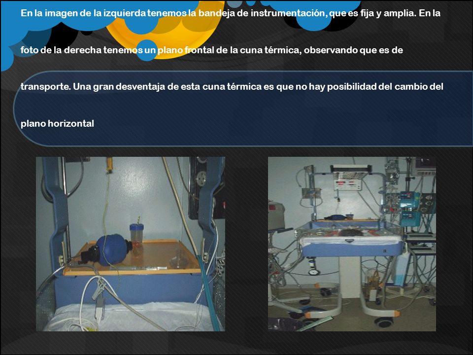 En la imagen de la izquierda tenemos la bandeja de instrumentación, que es fija y amplia.