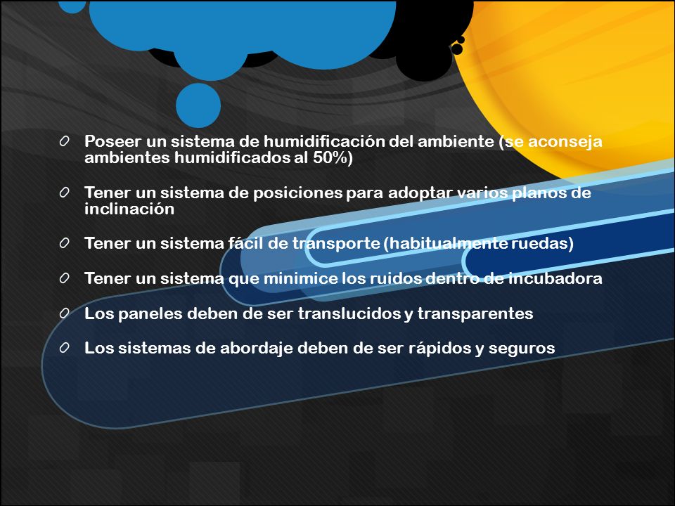 Poseer un sistema de humidificación del ambiente (se aconseja ambientes humidificados al 50%)