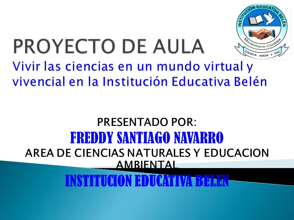 PROYECTO DE AULA Vivir las ciencias en un mundo virtual y vivencial en la Institución Educativa Belén