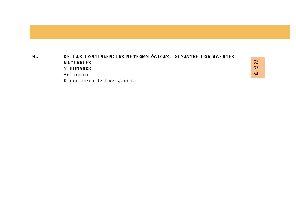 9. DE LAS CONTINGENCIAS METEOROLÓGICAS, DESASTRE POR AGENTES NATURALES. Y HUMANOS. Botiquín. Directorio de Emergencia.