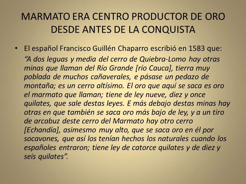 MARMATO ERA CENTRO PRODUCTOR DE ORO DESDE ANTES DE LA CONQUISTA