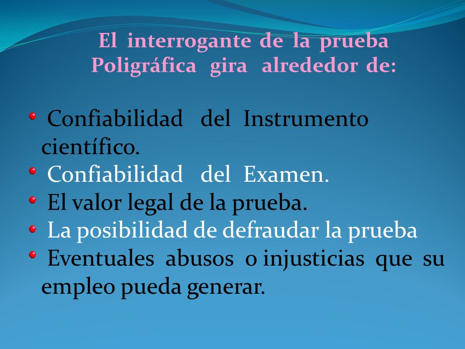 El interrogante de la prueba Poligráfica gira alrededor de: