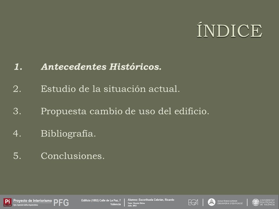 ÍNDICE Antecedentes Históricos. Estudio de la situación actual.