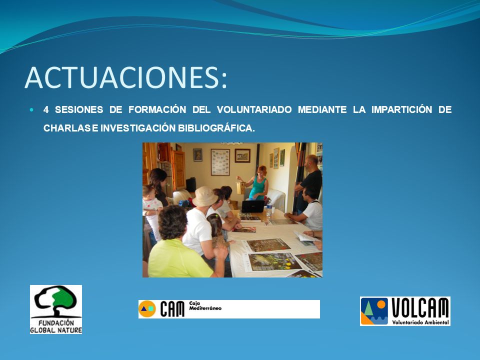 ACTUACIONES: 4 SESIONES DE FORMACIÓN DEL VOLUNTARIADO MEDIANTE LA IMPARTICIÓN DE CHARLAS E INVESTIGACIÓN BIBLIOGRÁFICA.