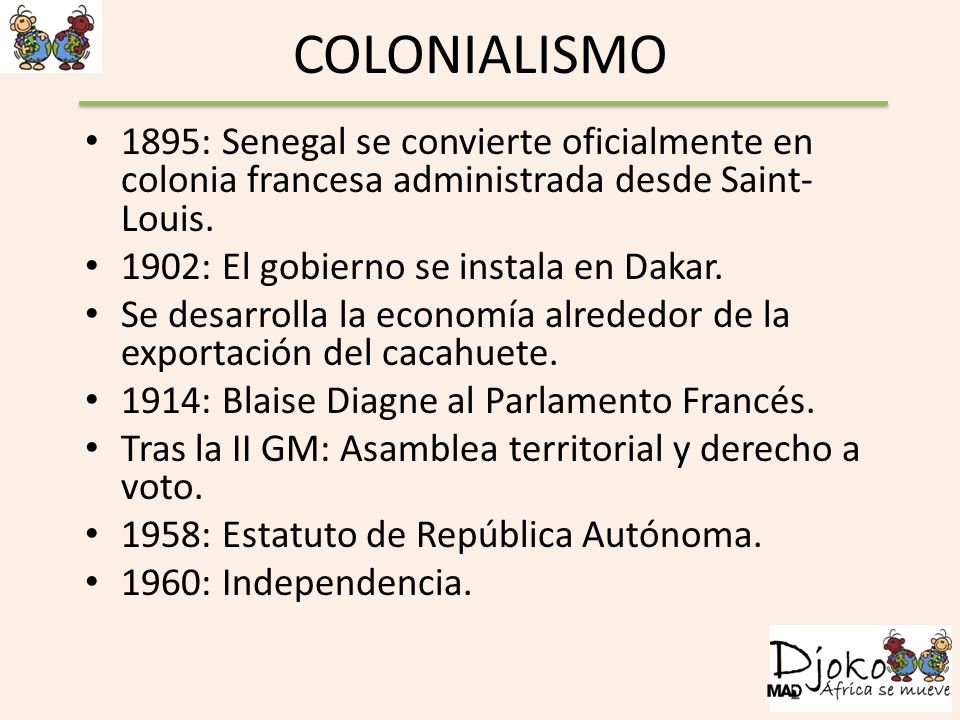 COLONIALISMO 1895: Senegal se convierte oficialmente en colonia francesa administrada desde Saint-Louis.