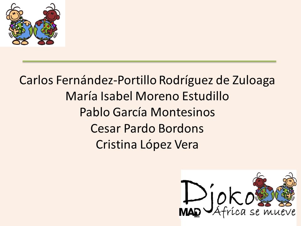 Carlos Fernández-Portillo Rodríguez de Zuloaga María Isabel Moreno Estudillo Pablo García Montesinos Cesar Pardo Bordons Cristina López Vera