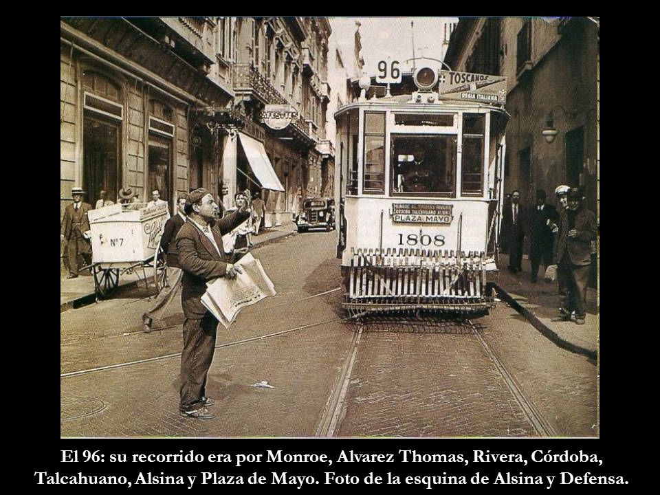 El 96: su recorrido era por Monroe, Alvarez Thomas, Rivera, Córdoba, Talcahuano, Alsina y Plaza de Mayo.