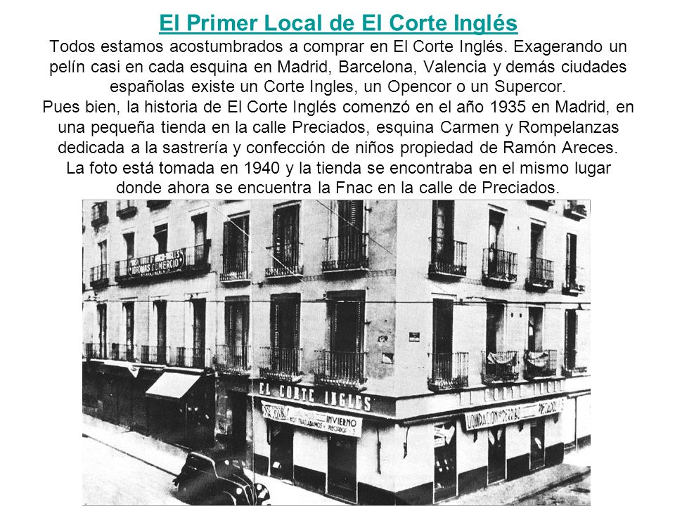 El Primer Local de El Corte Inglés Todos estamos acostumbrados a comprar en El Corte Inglés.