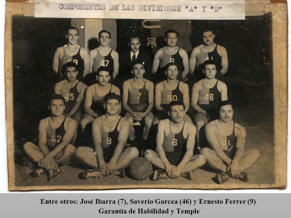 Entre otros: José Ibarra (7), Saverio Garcea (46) y Ernesto Ferrer (9) Garantía de Habilidad y Temple