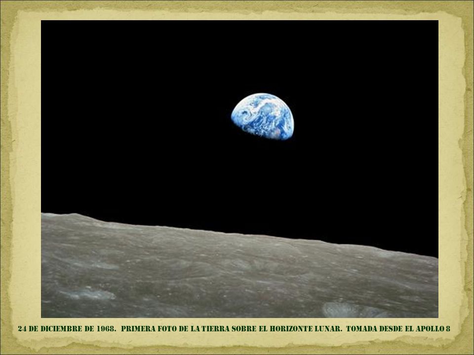 24 de diciembre de primera foto de la tierra sobre el horizonte lunar.