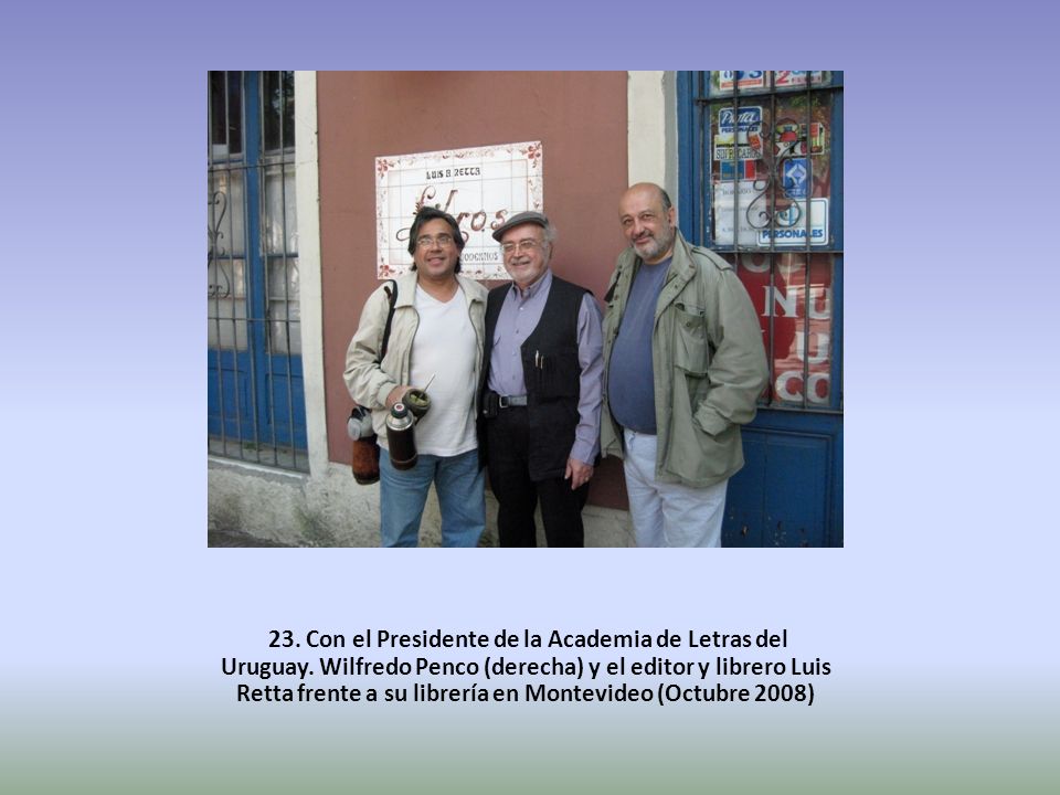 23. Con el Presidente de la Academia de Letras del Uruguay
