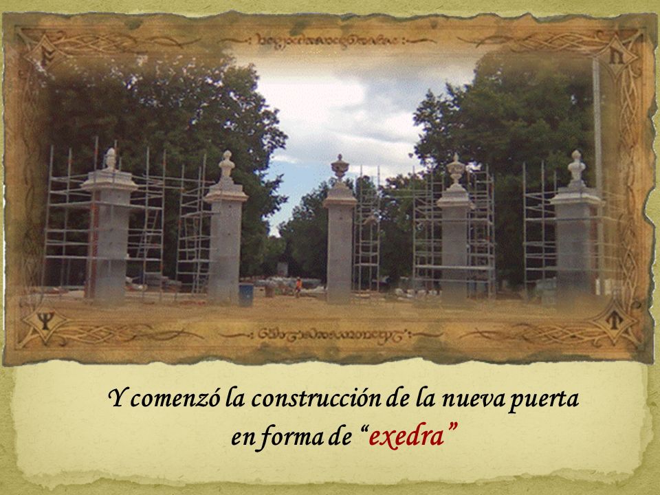 Y comenzó la construcción de la nueva puerta en forma de exedra