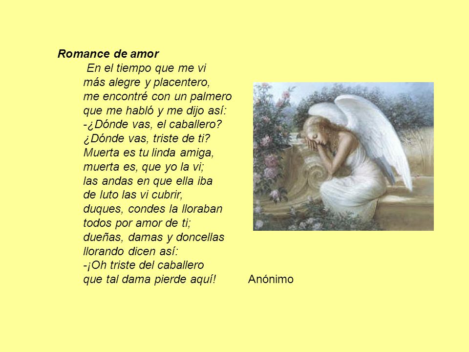 Romance de amor En el tiempo que me vi. más alegre y placentero, me encontré con un palmero. que me habló y me dijo así: