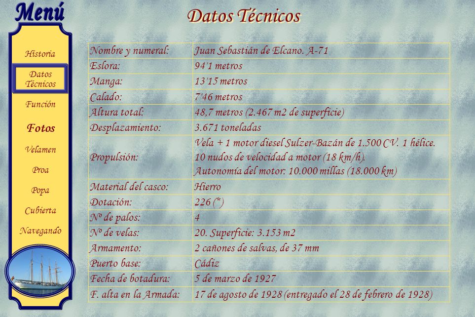 Datos Técnicos Nombre y numeral: Juan Sebastián de Elcano. A-71