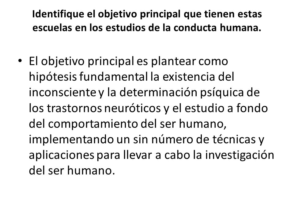 Identifique el objetivo principal que tienen estas escuelas en los estudios de la conducta humana.