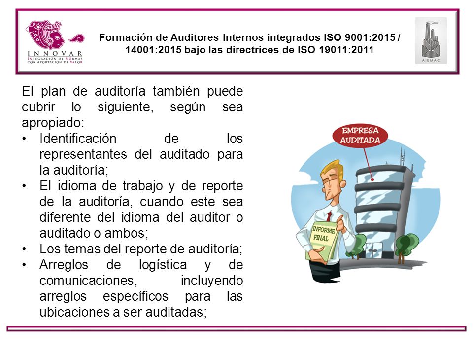 Identificación de los representantes del auditado para la auditoría;