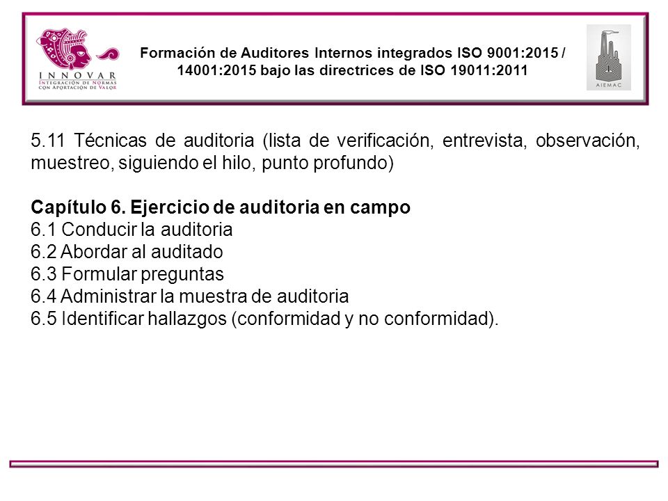 Capítulo 6. Ejercicio de auditoria en campo 6.1 Conducir la auditoria