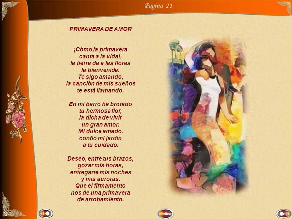 21 PRIMAVERA DE AMOR ¡Cómo la primavera canta a la vida!,
