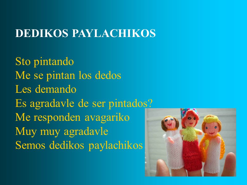 DEDIKOS PAYLACHIKOS Sto pintando. Me se pintan los dedos. Les demando. Es agradavle de ser pintados