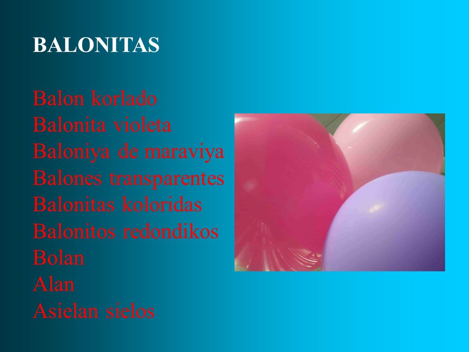 BALONITAS Balon korlado. Balonita violeta. Baloniya de maraviya. Balones transparentes. Balonitas koloridas.