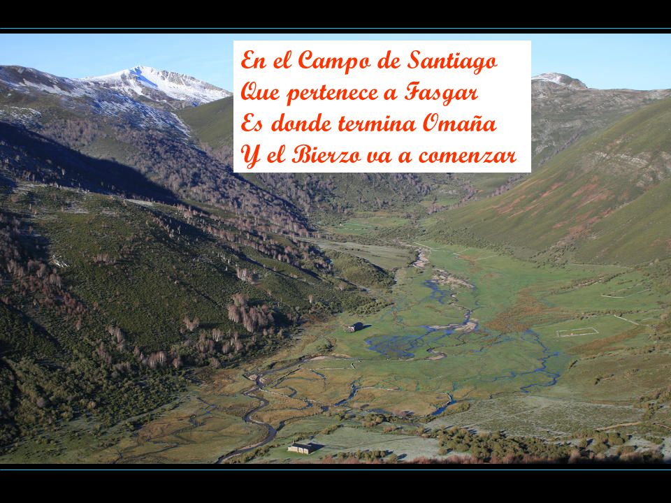 En el Campo de Santiago Que pertenece a Fasgar Es donde termina Omaña Y el Bierzo va a comenzar