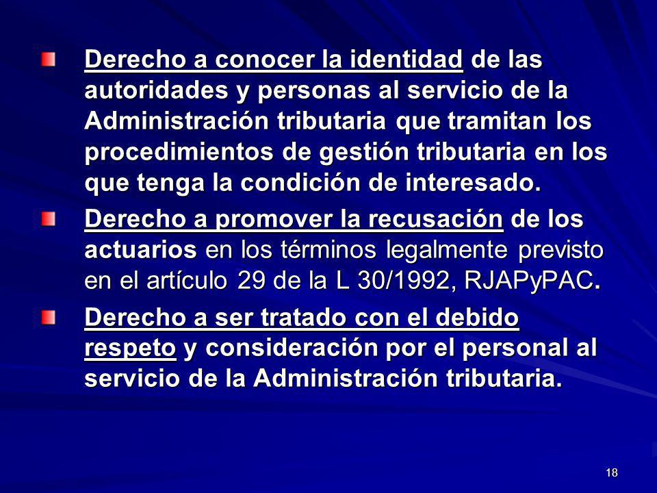 Derecho a conocer la identidad de las autoridades y personas al servicio de la Administración tributaria que tramitan los procedimientos de gestión tributaria en los que tenga la condición de interesado.