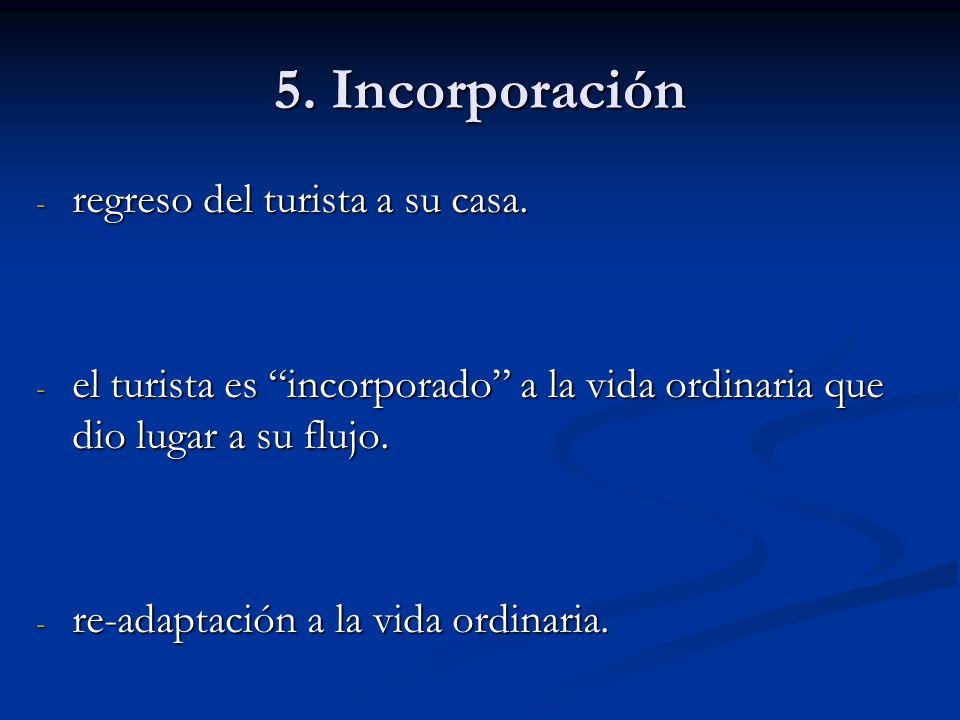 5. Incorporación regreso del turista a su casa.
