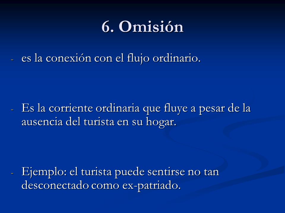 6. Omisión es la conexión con el flujo ordinario.