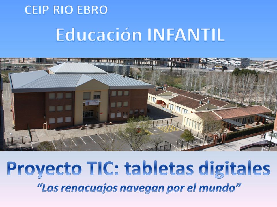 Proyecto TIC: tabletas digitales Los renacuajos navegan por el mundo
