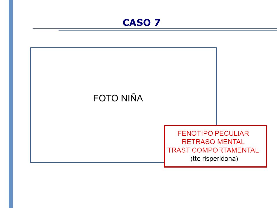 CASO 7 FOTO NIÑA FENOTIPO PECULIAR RETRASO MENTAL TRAST COMPORTAMENTAL