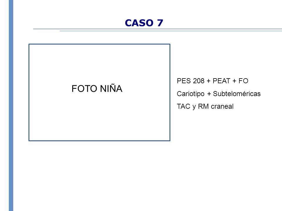 CASO 7 FOTO NIÑA PES PEAT + FO Cariotipo + Subteloméricas