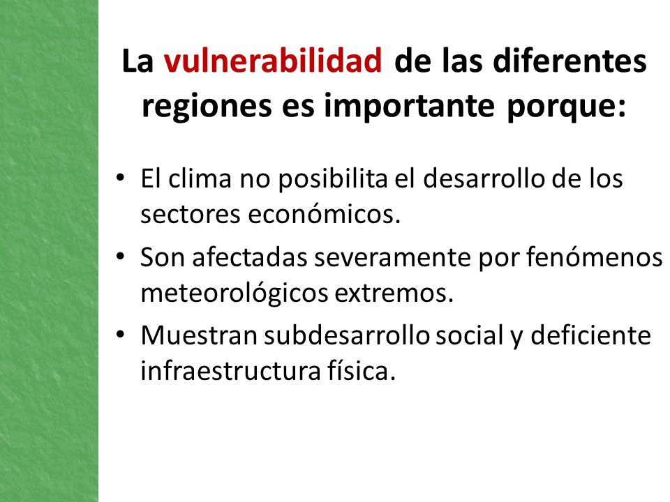 La vulnerabilidad de las diferentes regiones es importante porque: