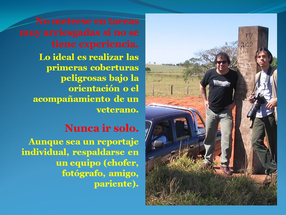 No meterse en tareas muy arriesgadas si no se tiene experiencia.