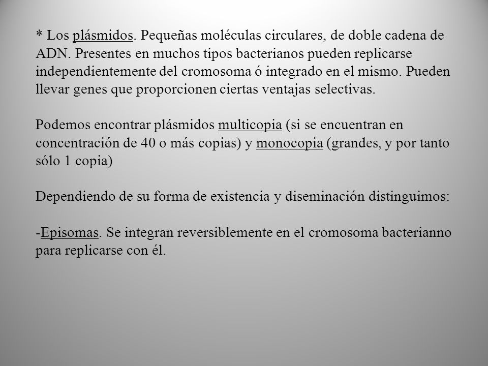 Los plásmidos. Pequeñas moléculas circulares, de doble cadena de ADN