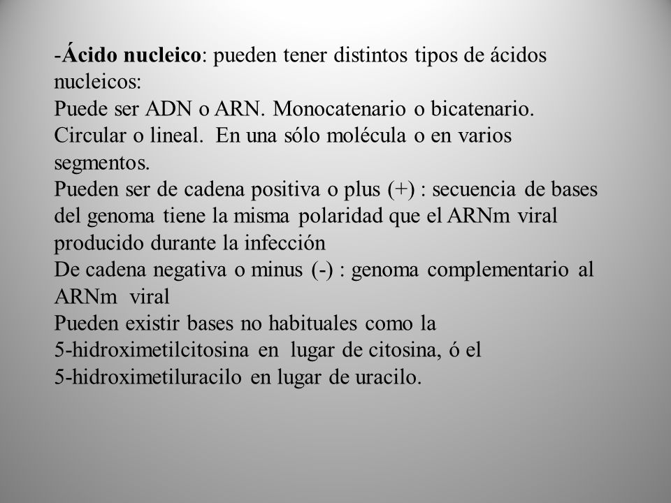 Ácido nucleico: pueden tener distintos tipos de ácidos nucleicos:
